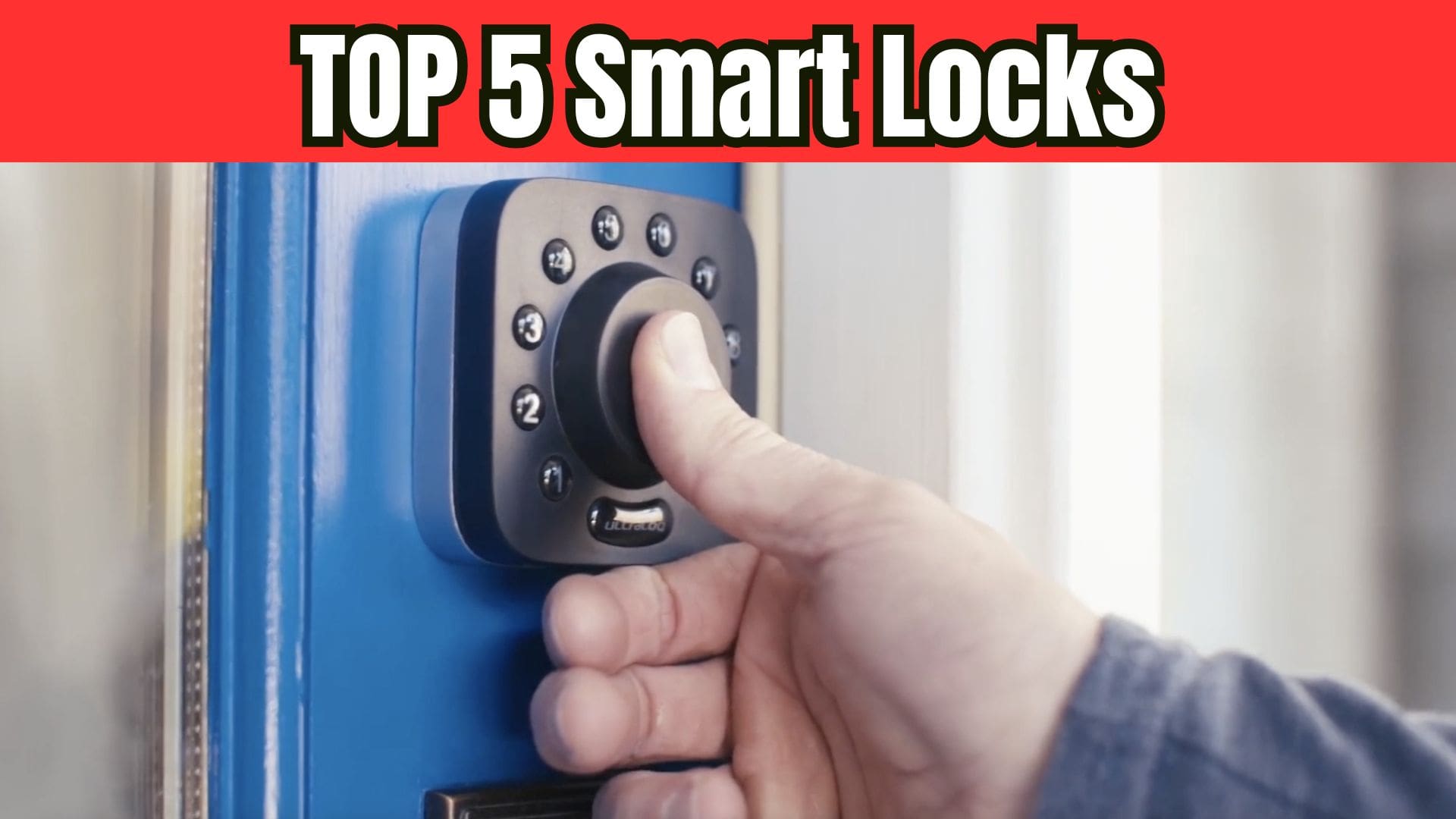 Best Smart Locks & Keyless Entry